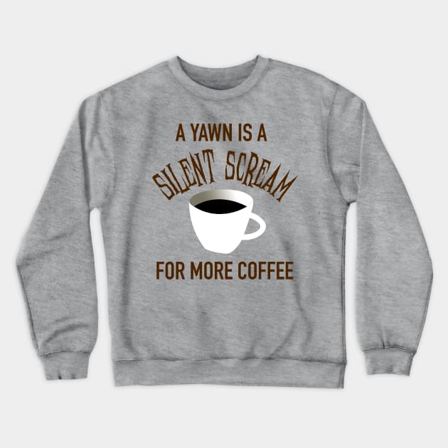 I Scream, You Scream, We All Scream For Coffee Crewneck Sweatshirt by BlimpCo